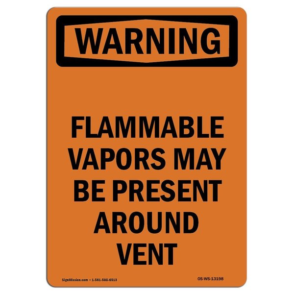 Signmission Safety Sign, OSHA WARNING, 10" Height, Aluminum, Flammable Vapors May Be Present, Portrait OS-WS-A-710-V-13198